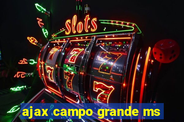 ajax campo grande ms